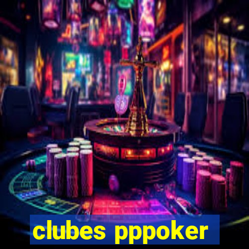 clubes pppoker